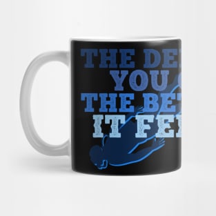 The Deeper You Go, The Better It Feels Mug